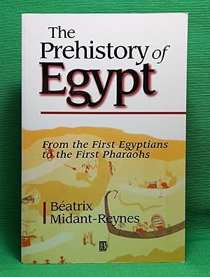 Seller image for The Prehistory of Egypt: From the First Egyptians to the First Pharaohs for sale by Wormhole Books