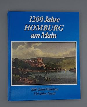 1200 Jahre Homburg am Main; 1200 Jahre Hohenburg, 880 Jahre Weinbau, 550 Jahre Stadt;