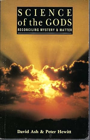 Science Of The Gods - Reconciling Mystery & Matter