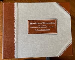 The Guns of Remington, A Catalogue of Historic Firearms Spanning Two Centuries, The Deluxe Limite...