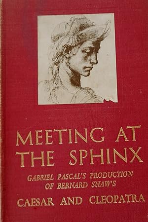 Meeting at the Sphinx: Gabriel Pascal's Production of Bernard Shaw's Caesar and Cleopatra.