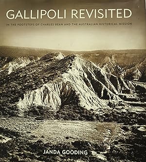 Bild des Verkufers fr Gallipoli Revisited: In the Footstep of Charles Bean and the Australian Historical Mission. zum Verkauf von Banfield House Booksellers
