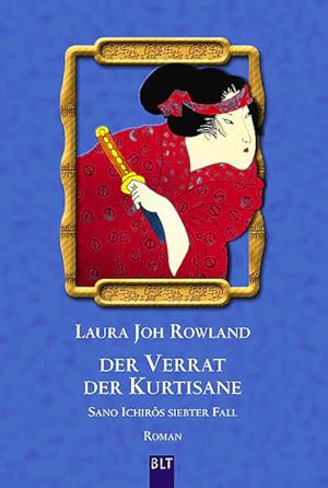 Immagine del venditore per Der Verrat der Kurtisane: Sano Ichirs siebter Fall: Sano Ichiros siebter Fall. Roman (BLT. Bastei Lbbe Taschenbcher) venduto da Modernes Antiquariat - bodo e.V.