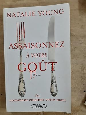 Seller image for Assaisonnez  votre got - Ou comment cuisiner votre mari for sale by Dmons et Merveilles