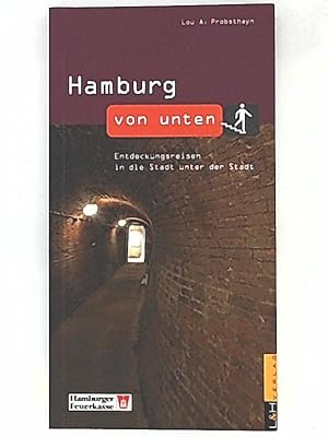 Bild des Verkufers fr Hamburg von unten: Entdeckungsreisen in die Stadt unter der Stadt zum Verkauf von Leserstrahl  (Preise inkl. MwSt.)