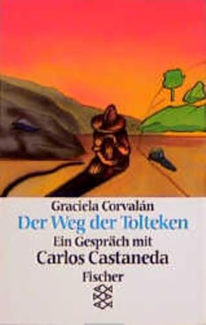 Bild des Verkufers fr Der Weg der Tolteken: Ein Gesprch mit Carlos Castaneda zum Verkauf von Gerald Wollermann