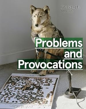 Seller image for Problems and Provocations: Grand Arts 1995-2015. for sale by FIRENZELIBRI SRL