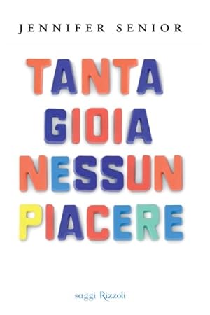 Seller image for Tanta gioia nessun piacere. Quando le mamme non si divertono. for sale by FIRENZELIBRI SRL