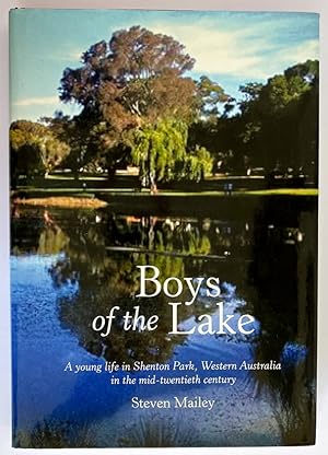 Boys of the Lake: A Young Life in Shenton Park, Western Australia, in the Mid-Twentieth Century b...