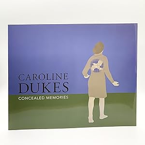 Caroline Dukes: Concealed Memories