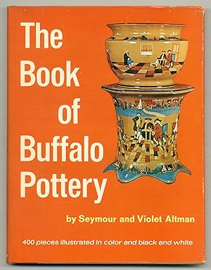 Image du vendeur pour The Book of Buffalo Pottery mis en vente par Between the Covers-Rare Books, Inc. ABAA