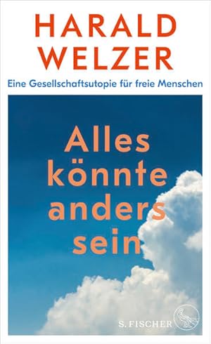 Bild des Verkufers fr Alles knnte anders sein: Eine Gesellschaftsutopie fr freie Menschen zum Verkauf von Gerald Wollermann