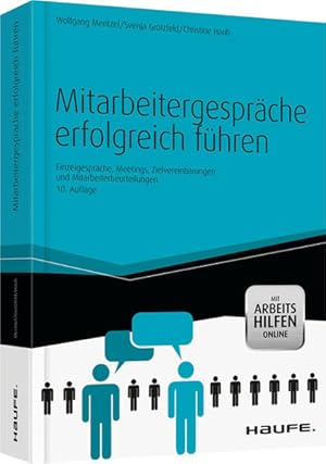 Mitarbeitergespräche erfolgreich führen - mit Arbeitshilfen online: Einzelgespräche, Meetings, Zi...