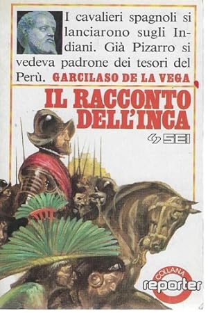 Immagine del venditore per Il racconto dell'Inca. Estratto dai Comentarios Reales dell'Inca Garcilaso. venduto da FIRENZELIBRI SRL