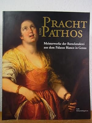 Bild des Verkufers fr Pracht und Pathos. Meisterwerke der Barockmalerei aus dem Palazzo Bianco in Genua. Ausstellung der Gemldegalerie, Staatliche Museen zu Berlin, 24.10.2003 - 25.01.2004, in den Sonderausstellungshallen am Kulturforum, Potsdamer Platz zum Verkauf von Antiquariat Weber