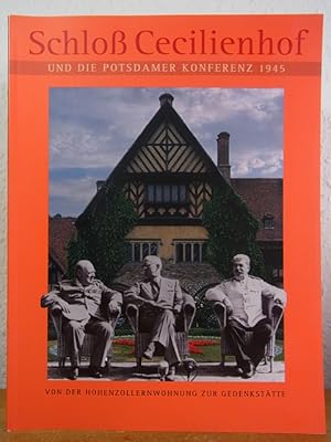 Immagine del venditore per Schloss Cecilienhof und die Potsdamer Konferenz 1945. Von der Hohenzollernwohnung zur Gedenksttte venduto da Antiquariat Weber