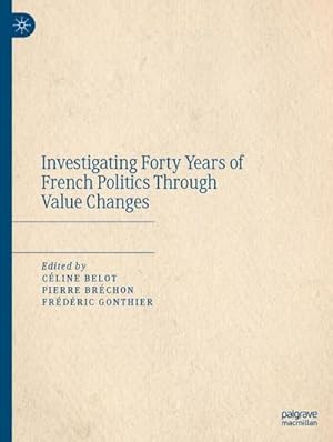 Image du vendeur pour Investigating Forty Years of French Politics Through Value Changes mis en vente par BuchWeltWeit Ludwig Meier e.K.