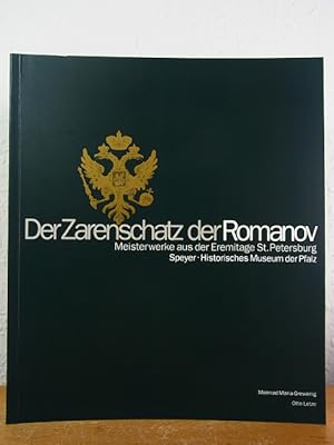 Imagen del vendedor de Der Zarenschatz der Romanov. Meisterwerke aus der Eremitage St. Petersburg. Ausstellung Historisches Museum der Pfalz, Speyer, 1994 a la venta por Antiquariat Weber