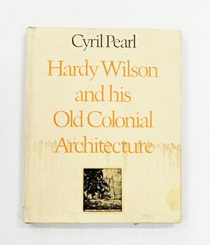 Bild des Verkufers fr Hardy Wilson and his Old Colonial Architects zum Verkauf von Adelaide Booksellers