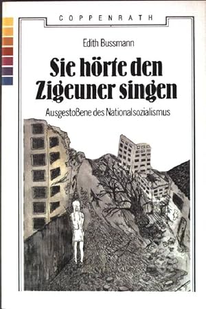 Seller image for Sie hrte den Zigeuner singen: Ausgestoene des Nationalsozialismus. for sale by books4less (Versandantiquariat Petra Gros GmbH & Co. KG)