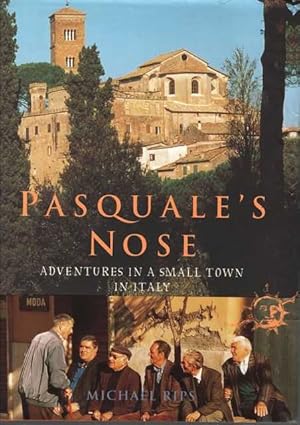 Immagine del venditore per Pasquale's Nose: Adventures in a Small Town in Italy venduto da Leura Books