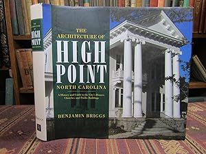 Seller image for The Architecture of High Point, North Carolina: A History and Guide to the City's Houses, Churches and Public Buildings for sale by Pages Past--Used & Rare Books