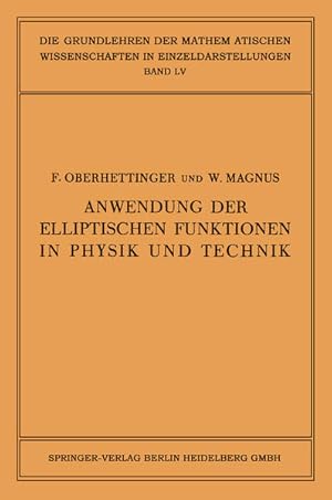 Image du vendeur pour Anwendung der Elliptischen Funktionen in Physik und Technik. (= Die Grundlehren der Mathematischen Wissenschaften, Band LV). mis en vente par Antiquariat Thomas Haker GmbH & Co. KG