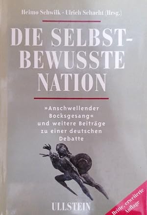 Bild des Verkufers fr Die Selbstbewute Nation - "Anschwellender Bocksgesang" und weitere Beitrge zu einer deutschen Debatte. zum Verkauf von Buchhandlung Loken-Books