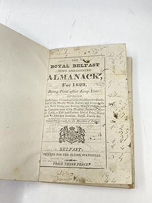 ROYAL BELFAST TOWN AND COUNTRY ALMANACK 1829; & 1830; 1832; 1834): CONTAINING THE ECLIPSES, CHRON...