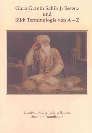 Bild des Verkufers fr Guru Granth Sahib Ji Essenz und Sikh Terminologie von A - Z (Religionswissenschaftliche Studien) zum Verkauf von Studibuch