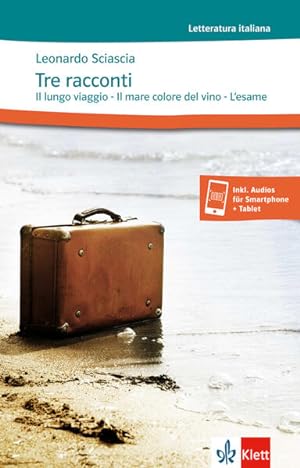 Seller image for Tre racconti: Il lungo viaggio - Il mare colore del vino - L'esame. Lektre inkl. Audios fr Smartphone + Tablet for sale by Studibuch