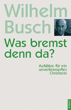 Bild des Verkufers fr Was bremst denn da?: Aufstze fr ein unverkrampftes Christsein zum Verkauf von Studibuch