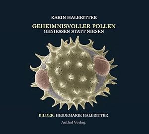 Bild des Verkufers fr Geheimnisvolle Pollen: Geniessen statt Niesen zum Verkauf von Studibuch