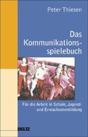 Bild des Verkufers fr Das Kommunikationsspielebuch: Fr die Arbeit in Schule, Jugend- und Erwachsenenbildung zum Verkauf von Studibuch