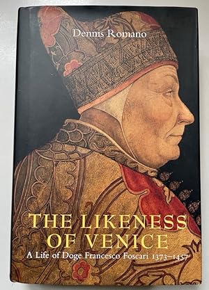 Bild des Verkufers fr The Likeness of Venice: A Life of Doge Francesco Foscari, 1373-1457. zum Verkauf von Fundus-Online GbR Borkert Schwarz Zerfa