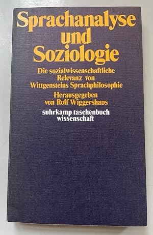 Bild des Verkufers fr Sprachanalyse und Soziologie: Die sozialwiss. Relevanz von Wittgensteins Sprachphilosophie. zum Verkauf von Fundus-Online GbR Borkert Schwarz Zerfa