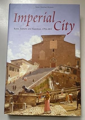 Bild des Verkufers fr Imperial City: Rome, Romans and Napoleon, 1796-1815. zum Verkauf von Fundus-Online GbR Borkert Schwarz Zerfa