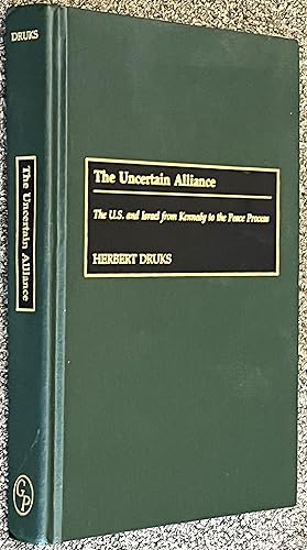 Image du vendeur pour The Uncertain Alliance; The U. S. and Israel from Kennedy to the Peace Process mis en vente par DogStar Books