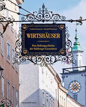 Bild des Verkufers fr Wirtshuser: Eine Kulturgeschichte der Salzburger Gaststtten zum Verkauf von Studibuch