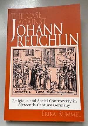 Immagine del venditore per The Case Against Johann Reuchlin: Religious and Social Controversy in Sixteenth-Century Germany. venduto da Fundus-Online GbR Borkert Schwarz Zerfa