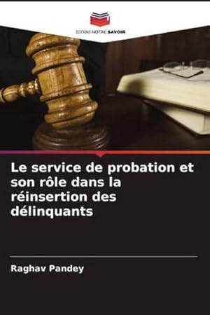 Imagen del vendedor de Le service de probation et son rle dans la rinsertion des dlinquants a la venta por AHA-BUCH GmbH