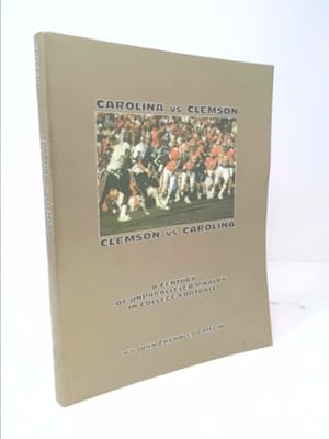 Seller image for Carolina Vs. Clemson: A Century of Unparalleled Rivalry in College Football for sale by ThriftBooksVintage