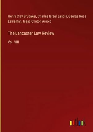 Seller image for The Lancaster Law Review : Vol. VIII for sale by AHA-BUCH GmbH
