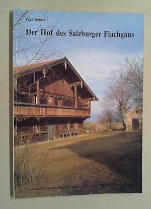 Der Hof des Salzburger Flachgaus. Bayerische Hauslandschaften II.