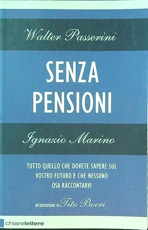 Bild des Verkufers fr Senza pensioni. Tutto quello che dovete sapere sul vostro futuro zum Verkauf von Librodifaccia