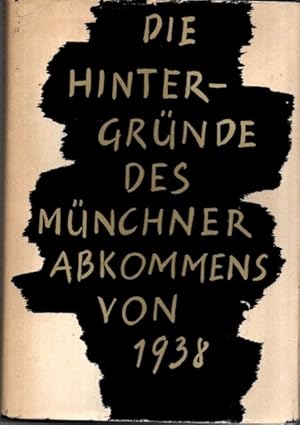 Immagine del venditore per Die Hintergrnde des Mnchner Abkommens von 1938. venduto da nika-books, art & crafts GbR