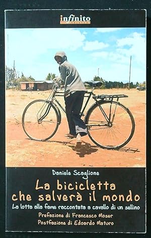 Bild des Verkufers fr La bicicletta che salver il mondo. La lotta alla fame raccontata da un sellino zum Verkauf von Librodifaccia