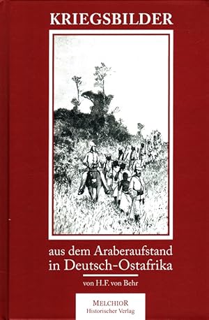 Bild des Verkufers fr Kriegsbilder aus dem Araber-Aufstand in Deutsch-Ostafrika mit einer Karte / Mit einem Vorw. von H. von Wimann / Historische Bibliothek zum Verkauf von Versandantiquariat Nussbaum