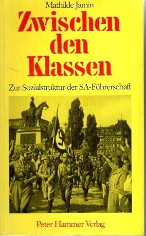 Zwischen den Klassen : zur Sozialstruktur der SA-Führerschaft.