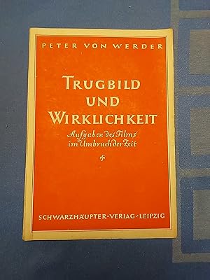 Seller image for Trugbild und Wirklichkeit im Film : Aufgaben d. Films im Umbruch d. Zeit. for sale by Antiquariat BehnkeBuch